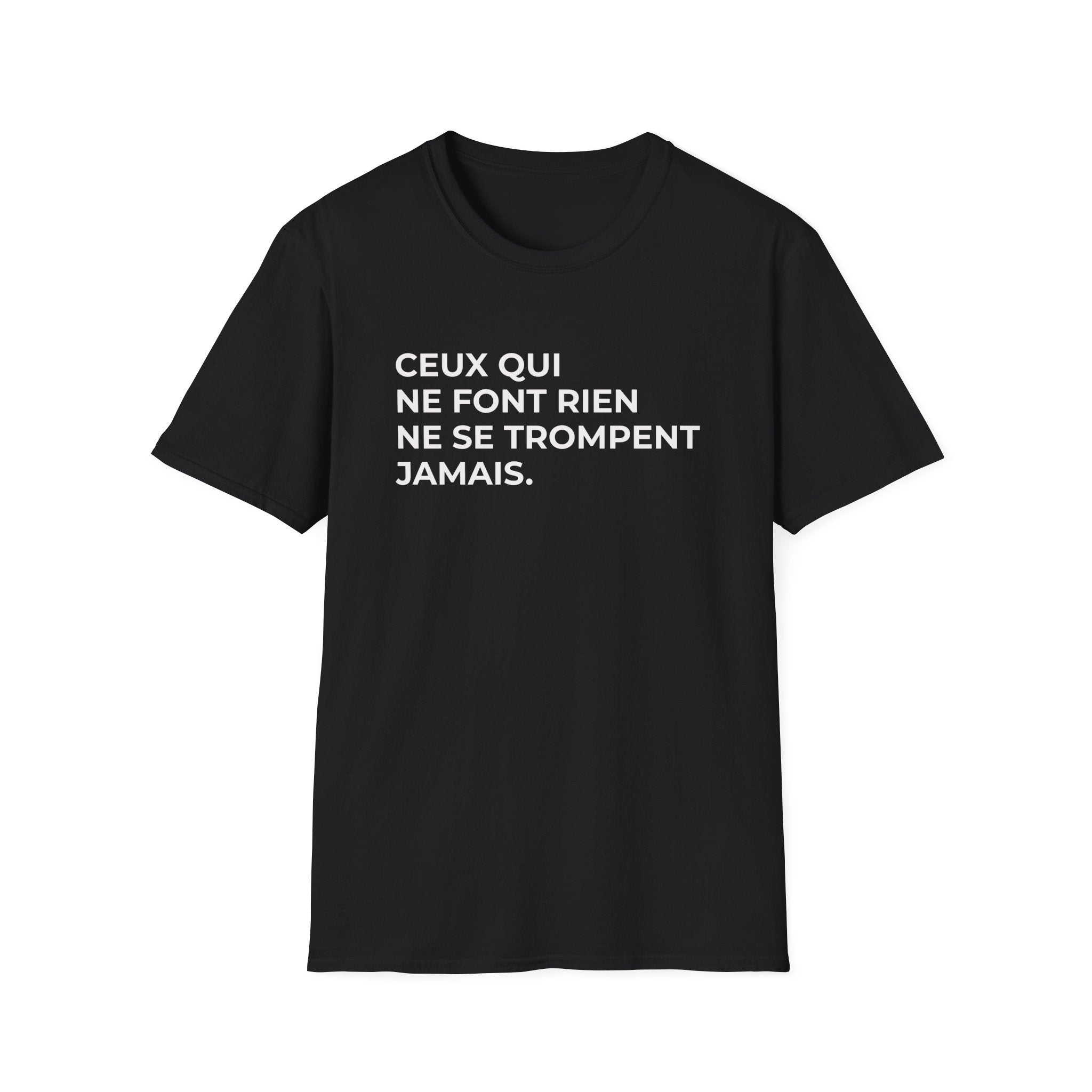 CEUX QUI NE FONT RIEN NE SE TROMPENT JAMAIS.