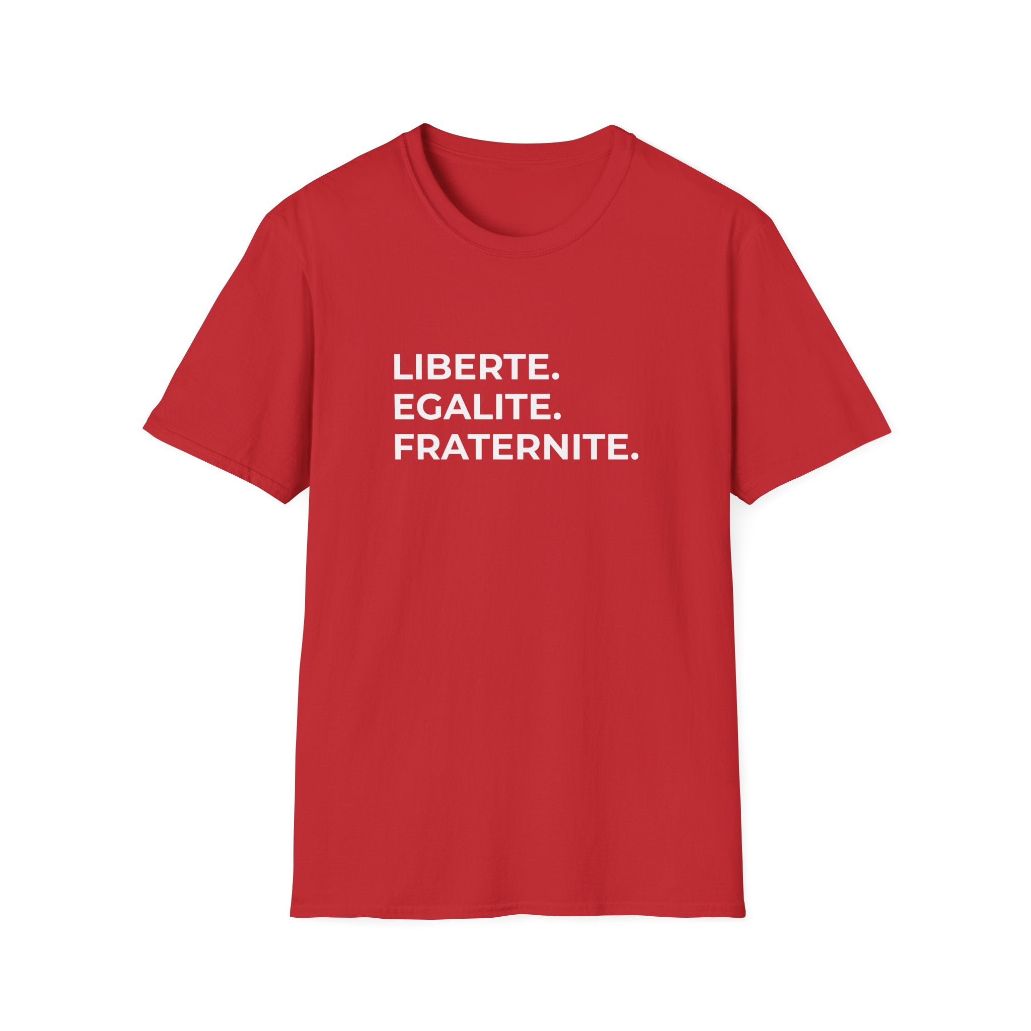 LIBERTE. EGALITE. FRATERNITE.