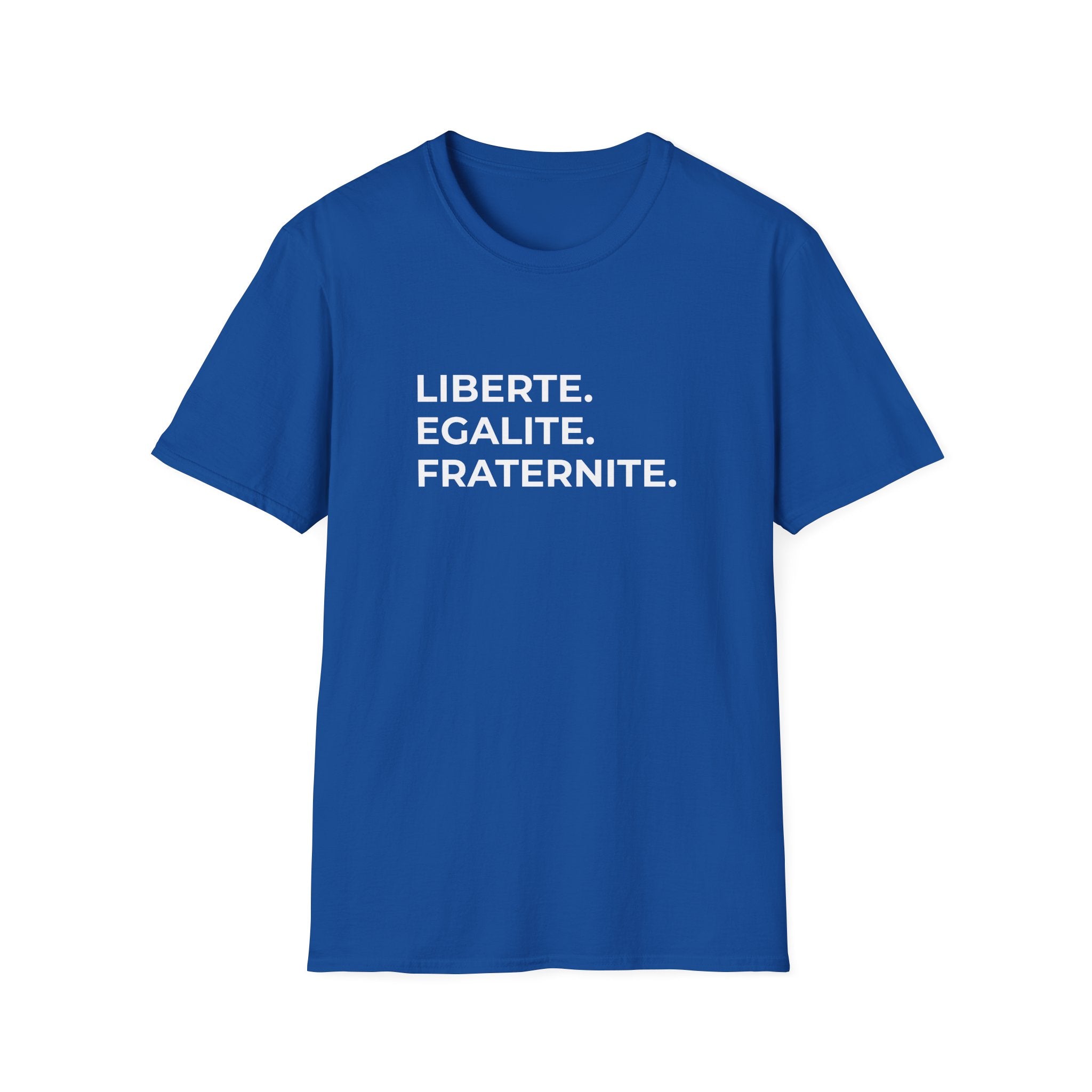 LIBERTE. EGALITE. FRATERNITE.