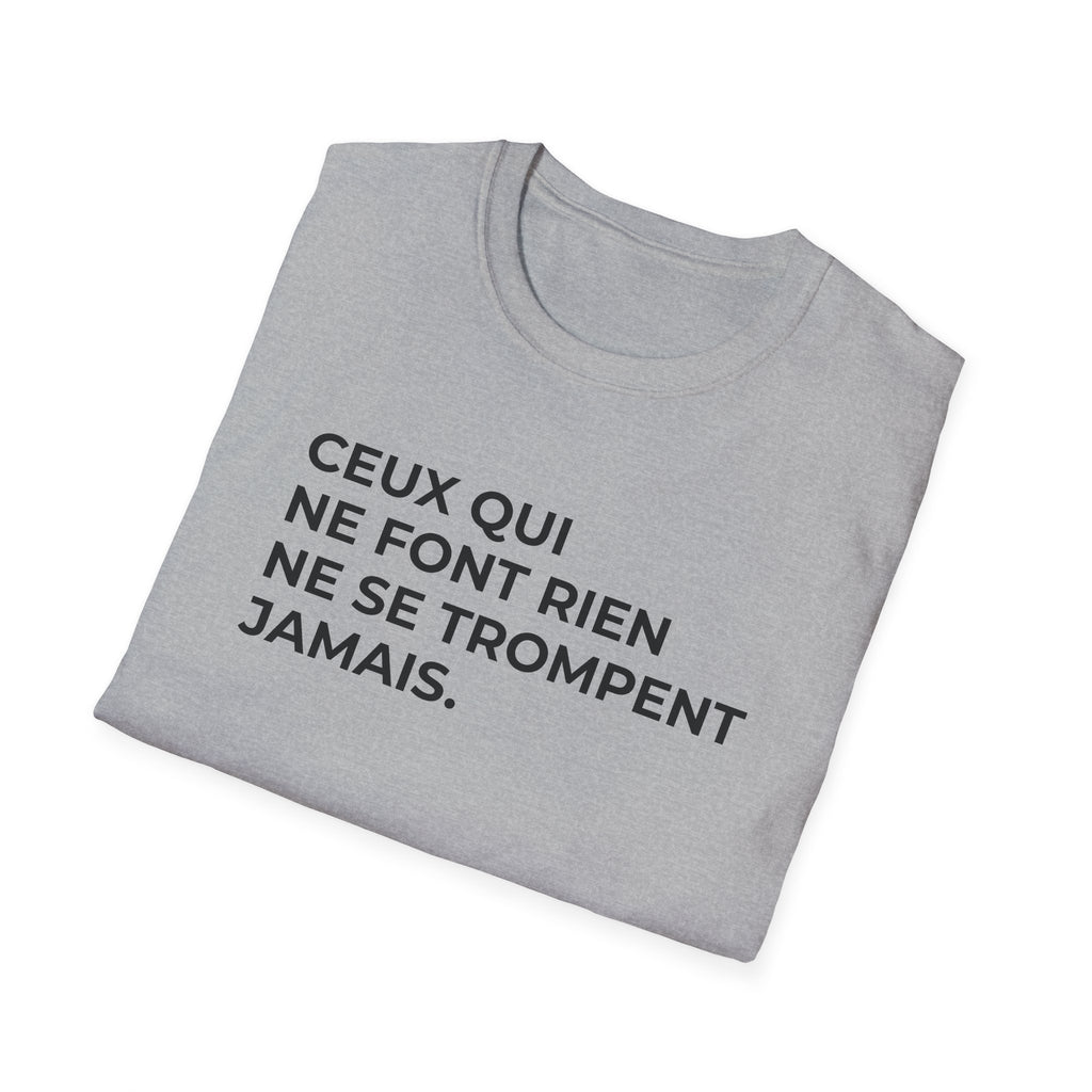 CEUX QUI NE FONT RIEN NE SE TROMPENT JAMAIS.