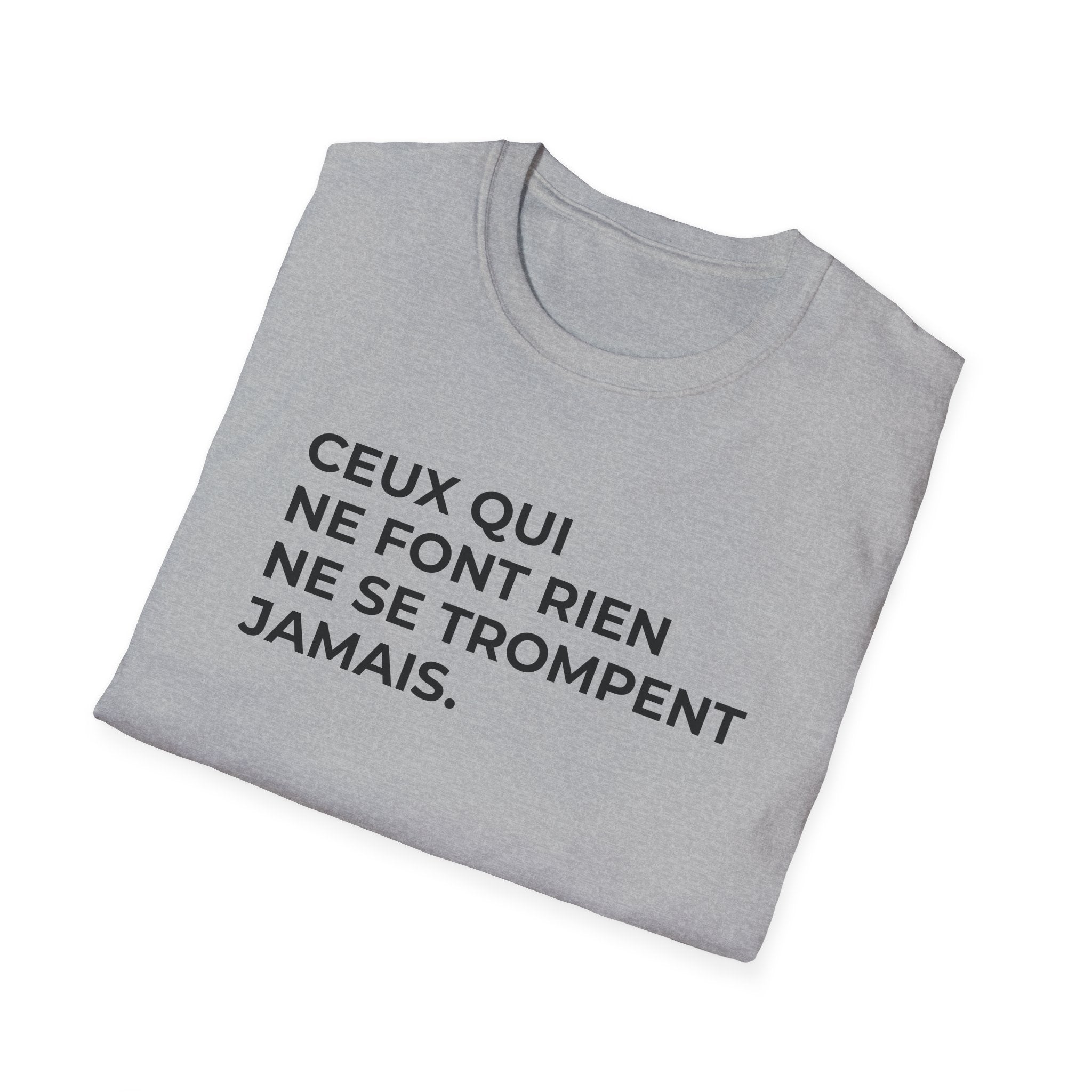 CEUX QUI NE FONT RIEN NE SE TROMPENT JAMAIS.