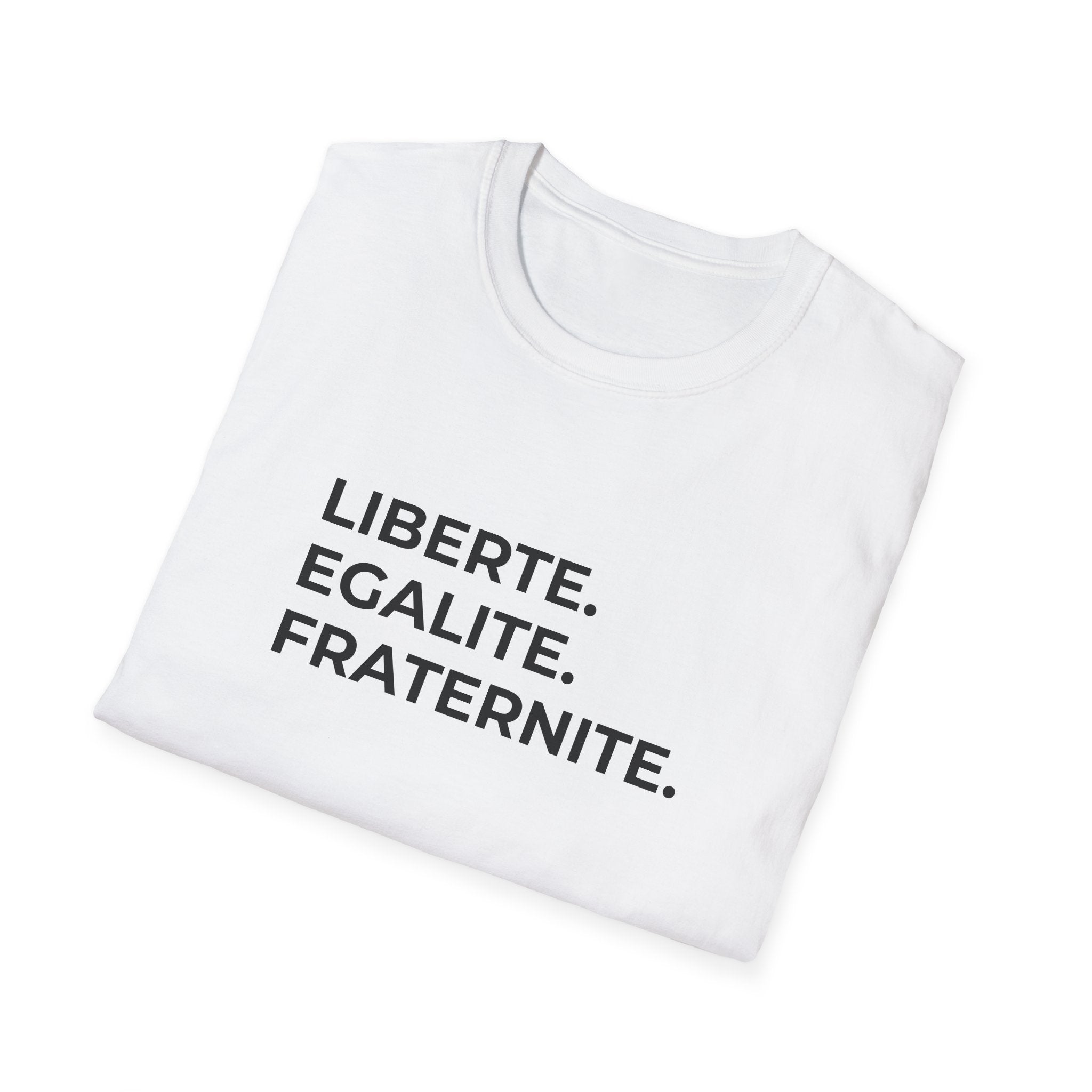 LIBERTE. EGALITE. FRATERNITE.
