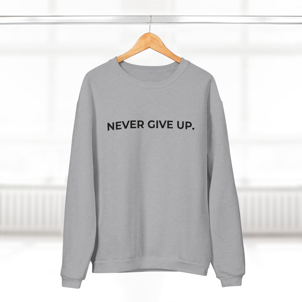 NEVER GIVE UP.