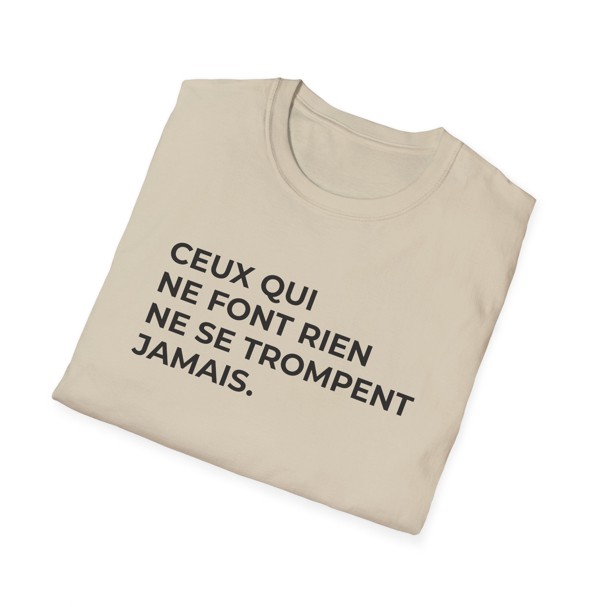 CEUX QUI NE FONT RIEN NE SE TROMPENT JAMAIS.