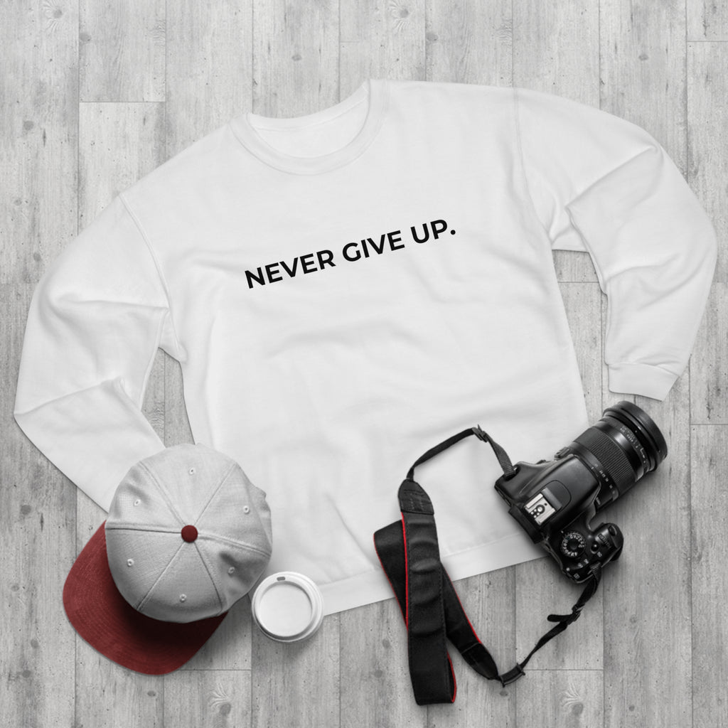 NEVER GIVE UP.