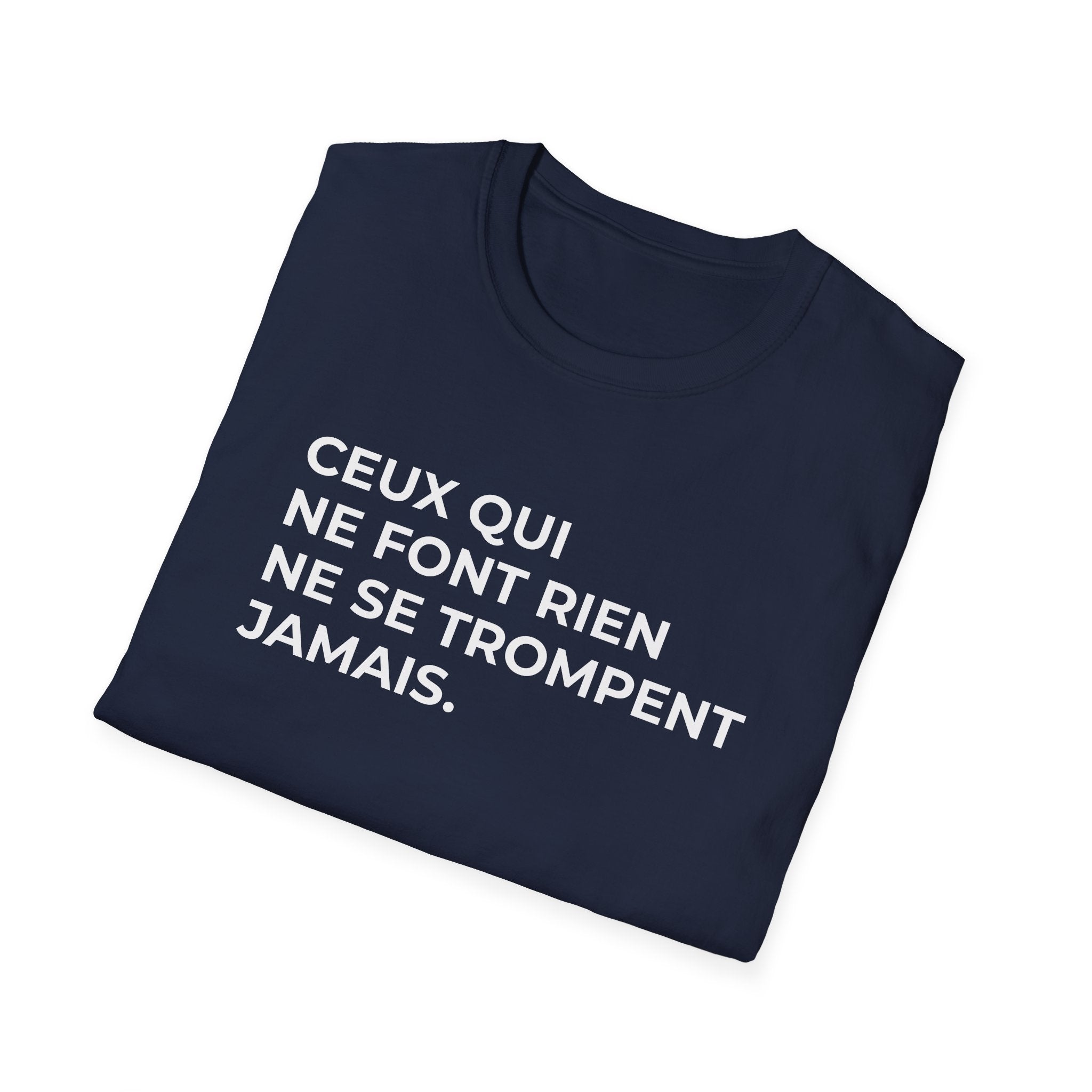 CEUX QUI NE FONT RIEN NE SE TROMPENT JAMAIS.