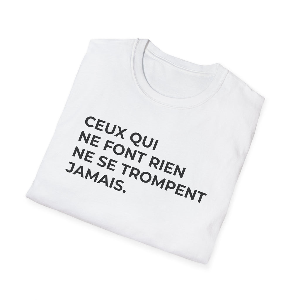 CEUX QUI NE FONT RIEN NE SE TROMPENT JAMAIS.