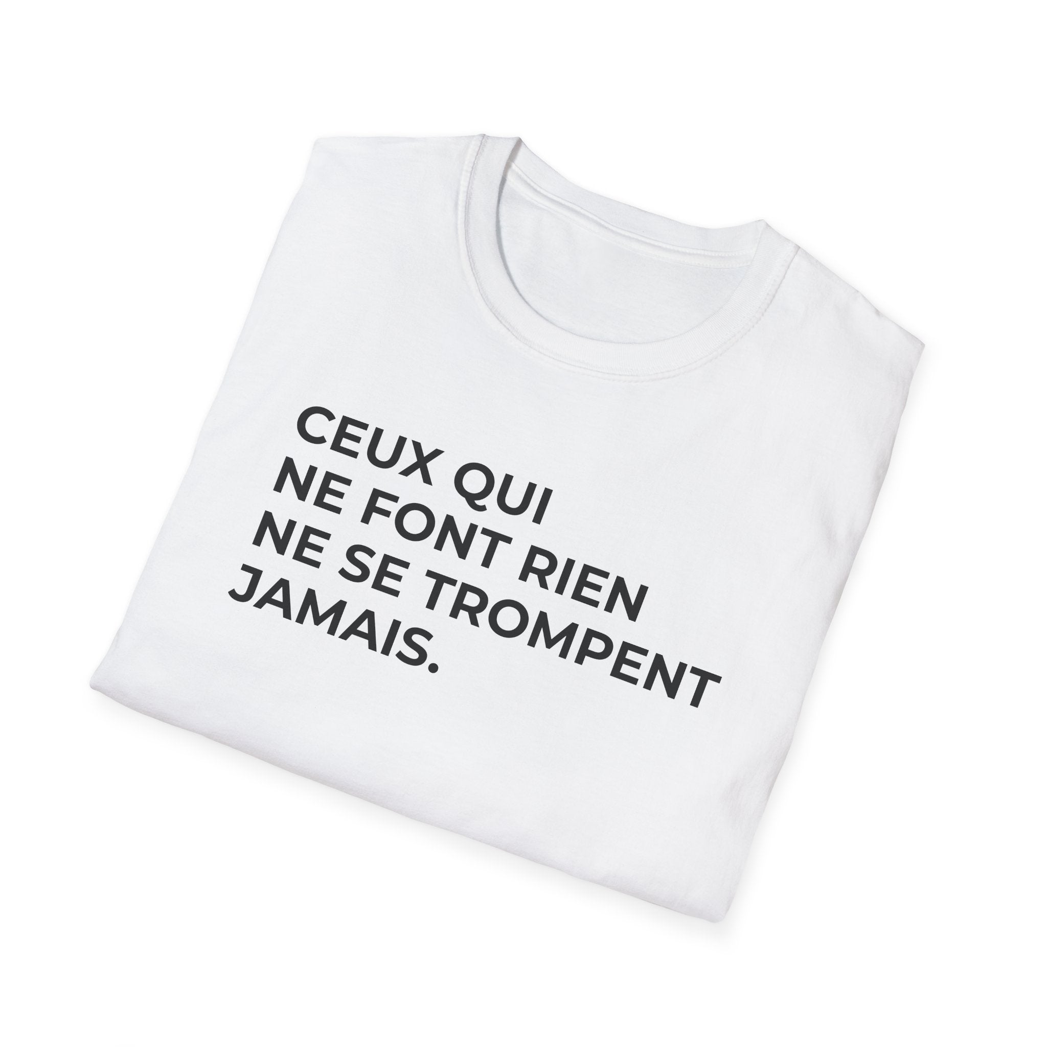 CEUX QUI NE FONT RIEN NE SE TROMPENT JAMAIS.