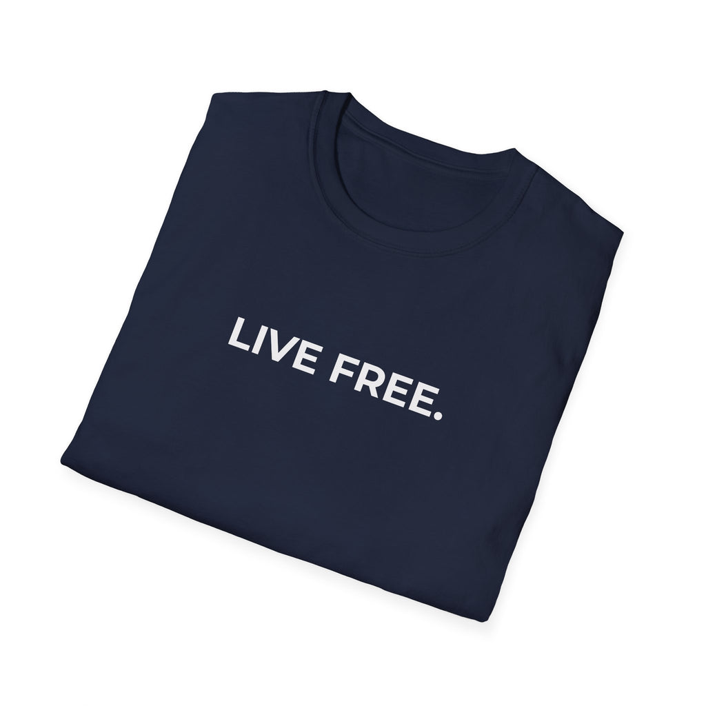 LIVE FREE.