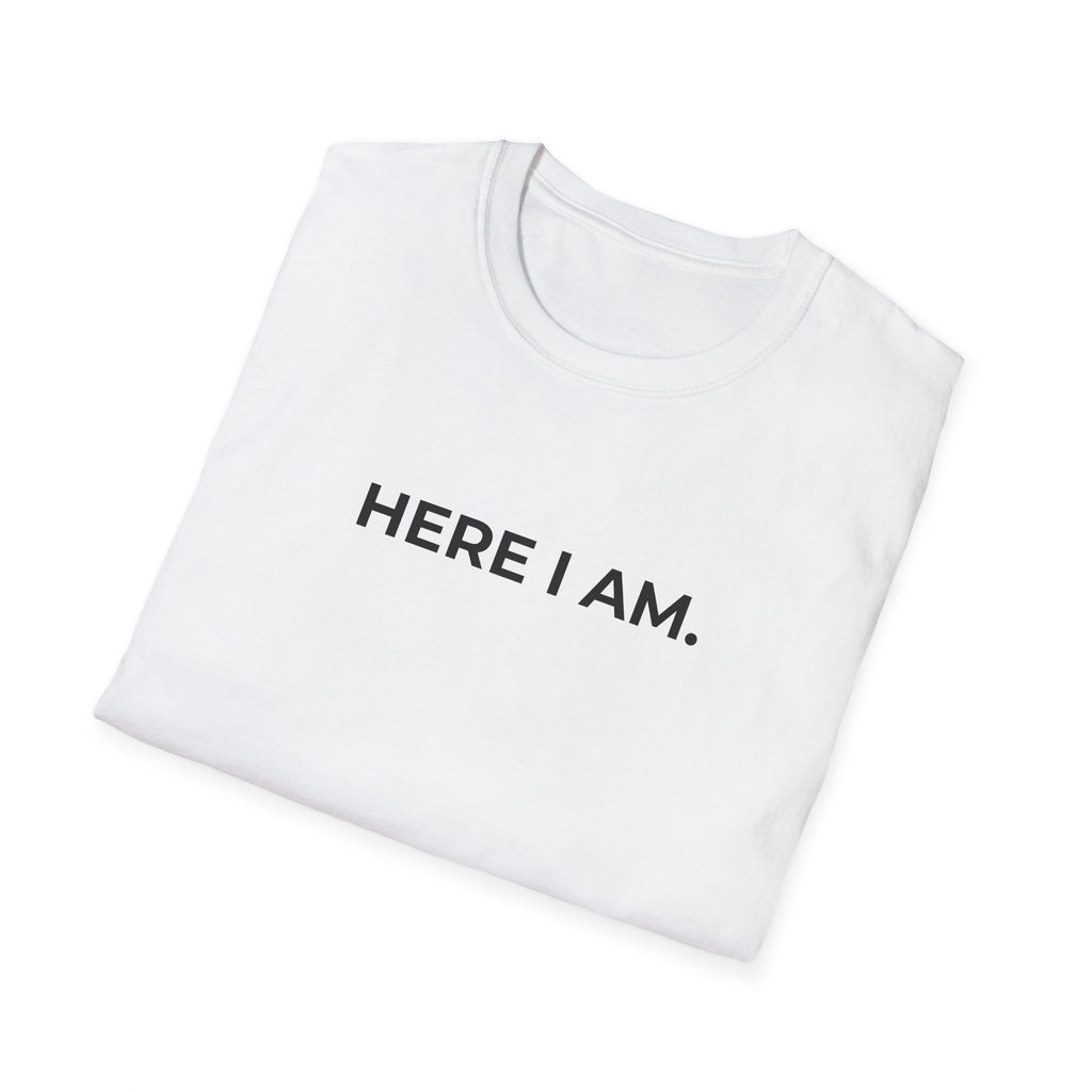 HERE I AM.