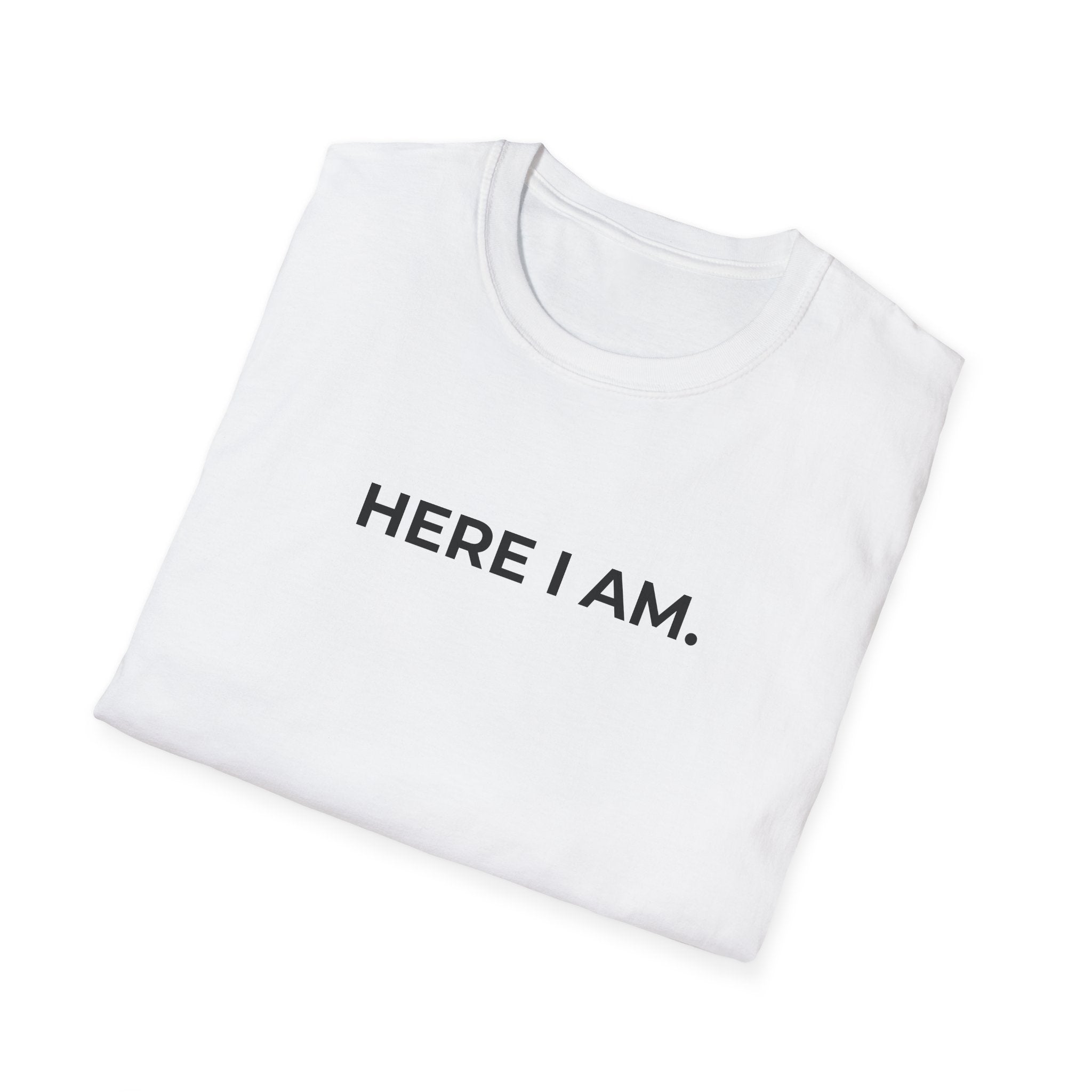 HERE I AM.