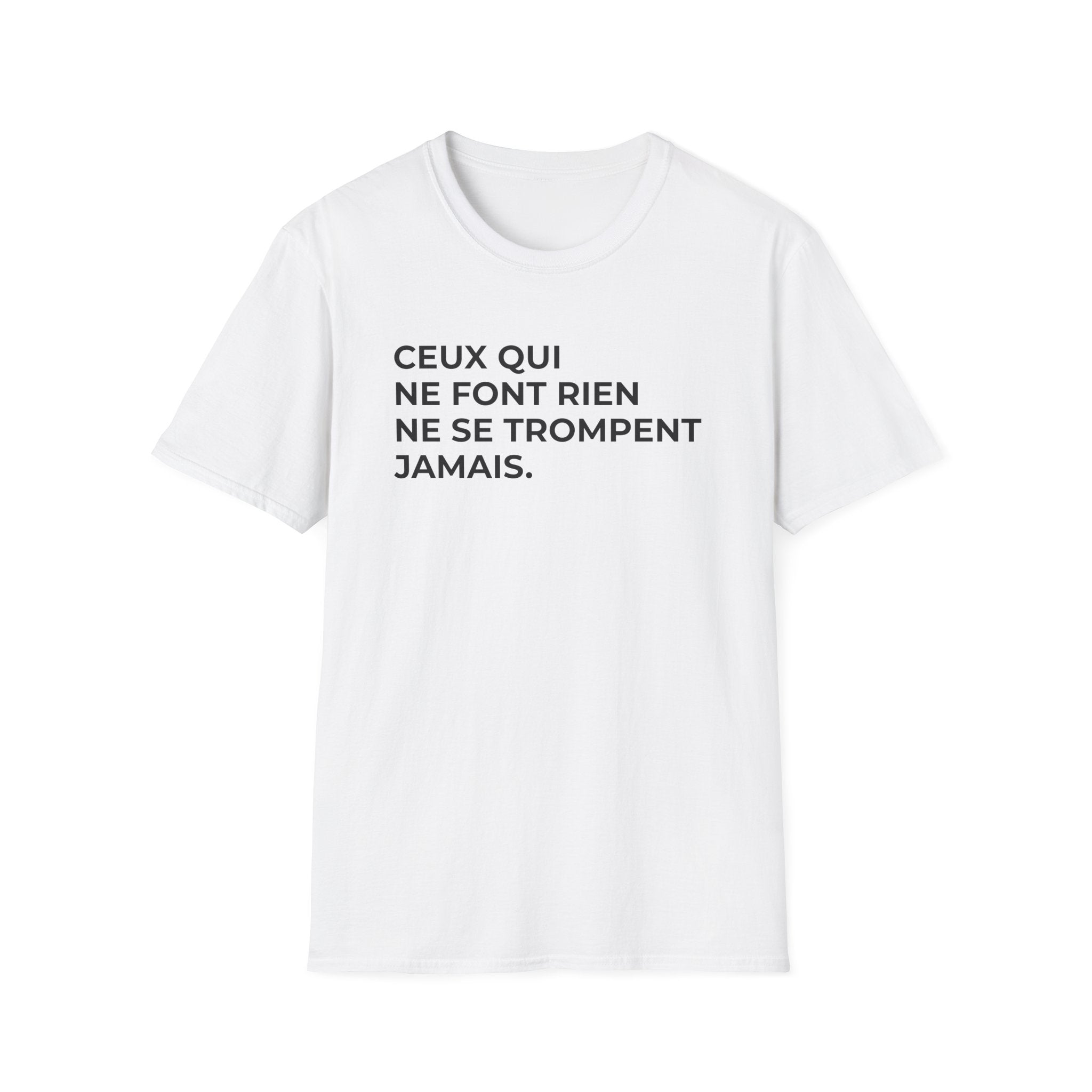 CEUX QUI NE FONT RIEN NE SE TROMPENT JAMAIS.