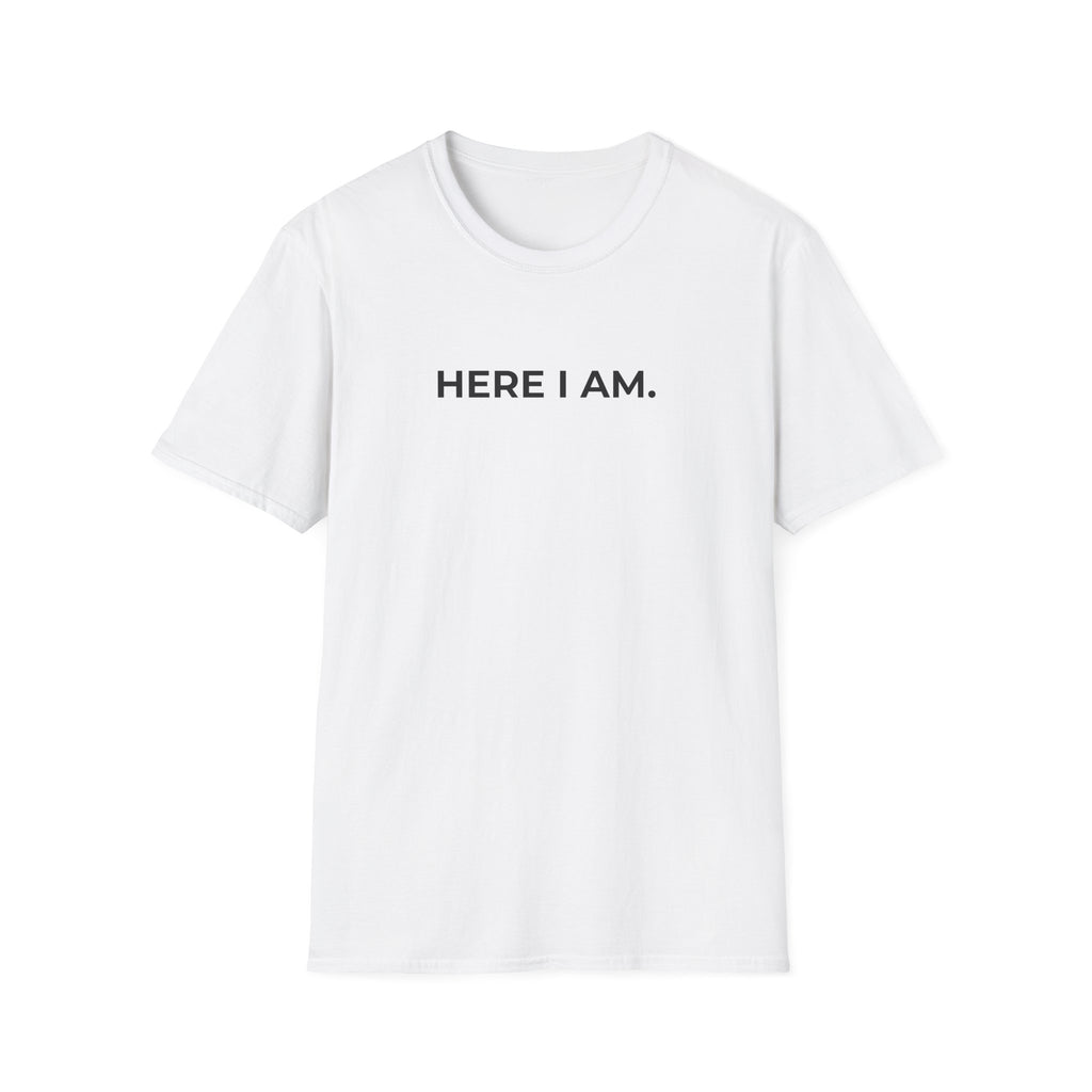 HERE I AM.
