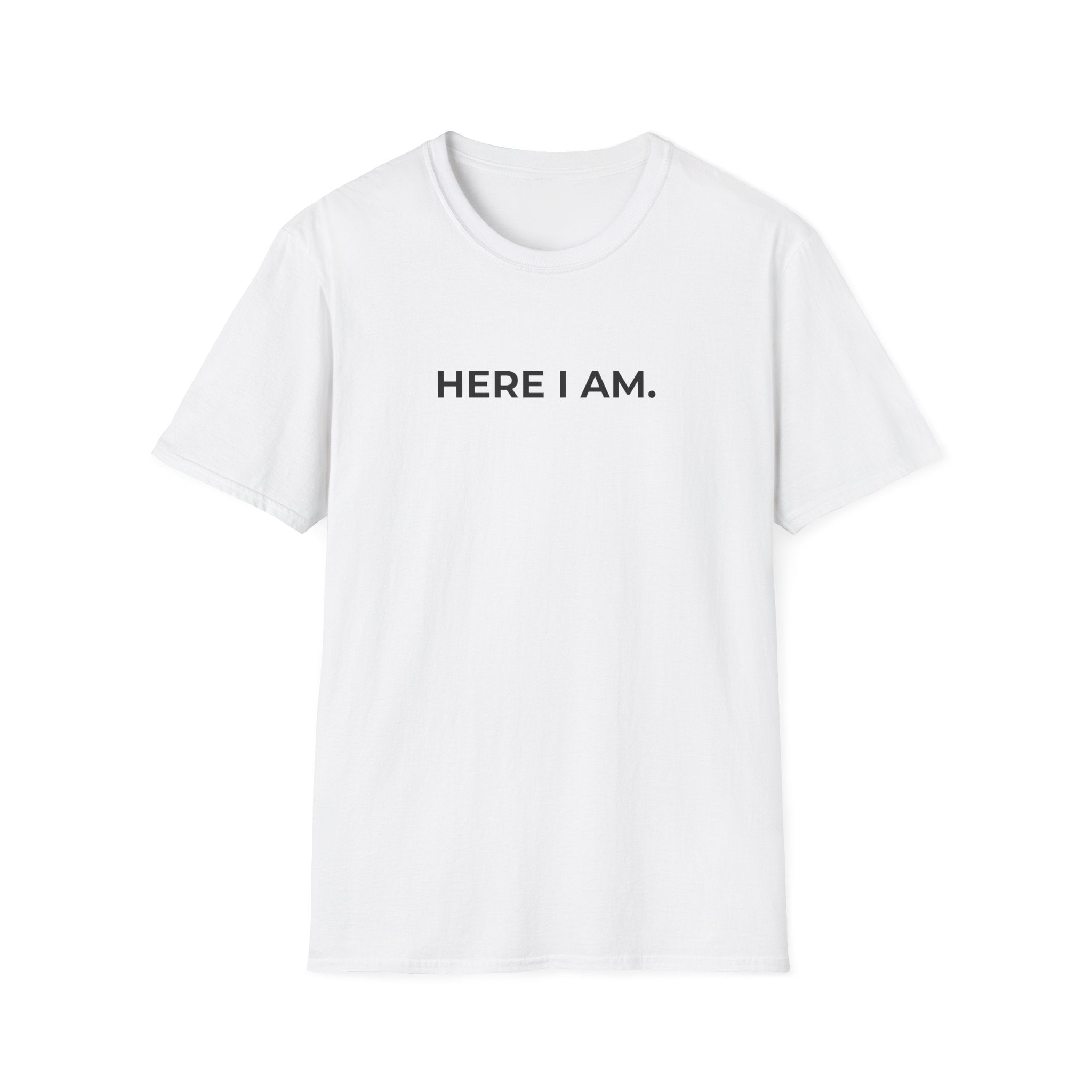 HERE I AM.