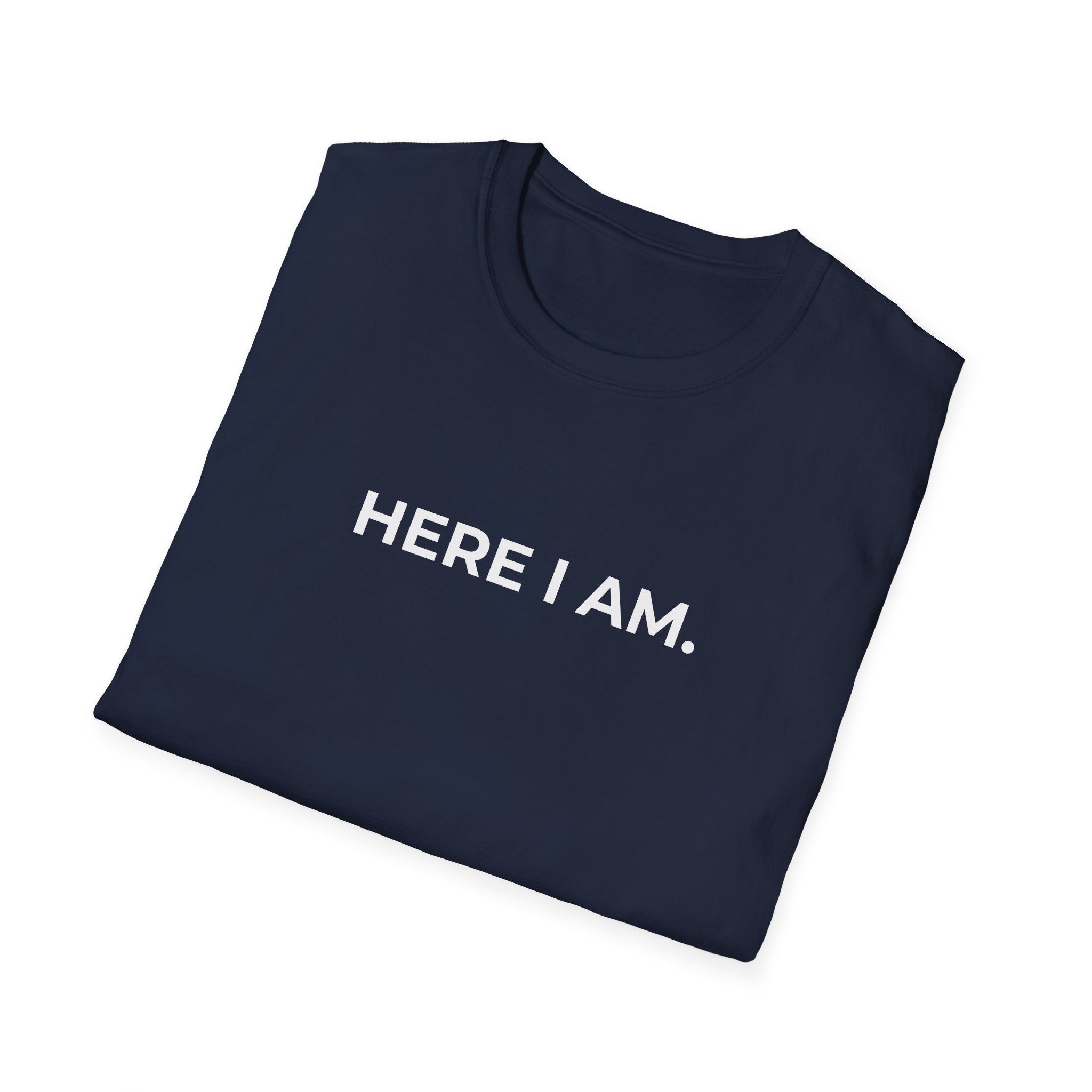 HERE I AM.