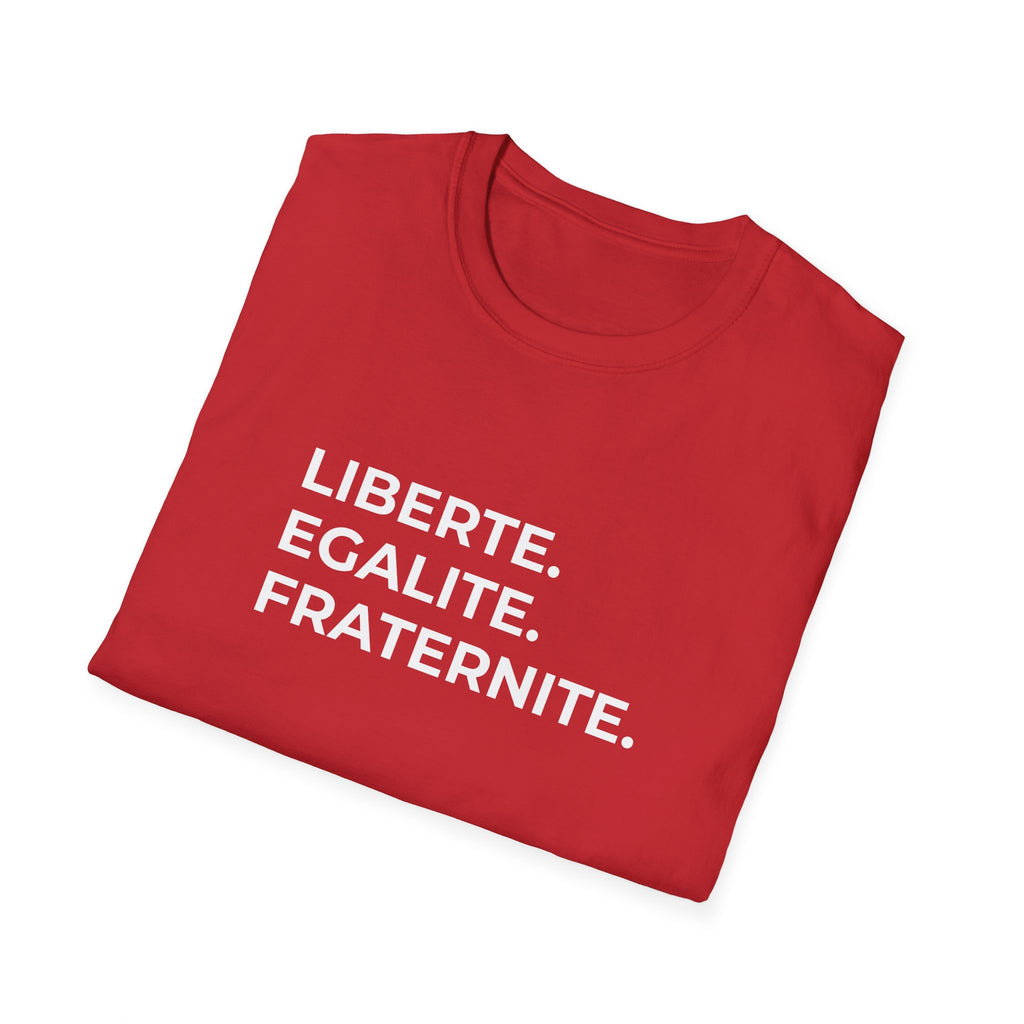 LIBERTE. EGALITE. FRATERNITE.