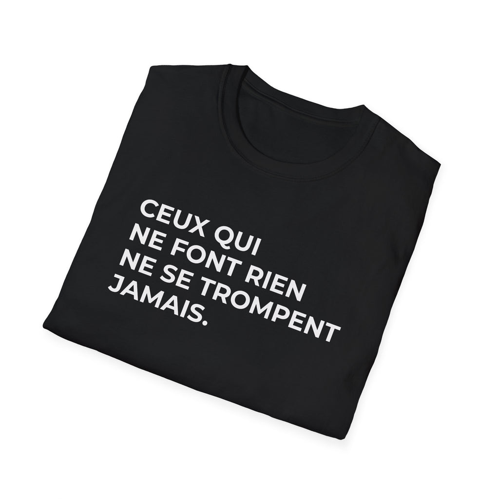 CEUX QUI NE FONT RIEN NE SE TROMPENT JAMAIS.