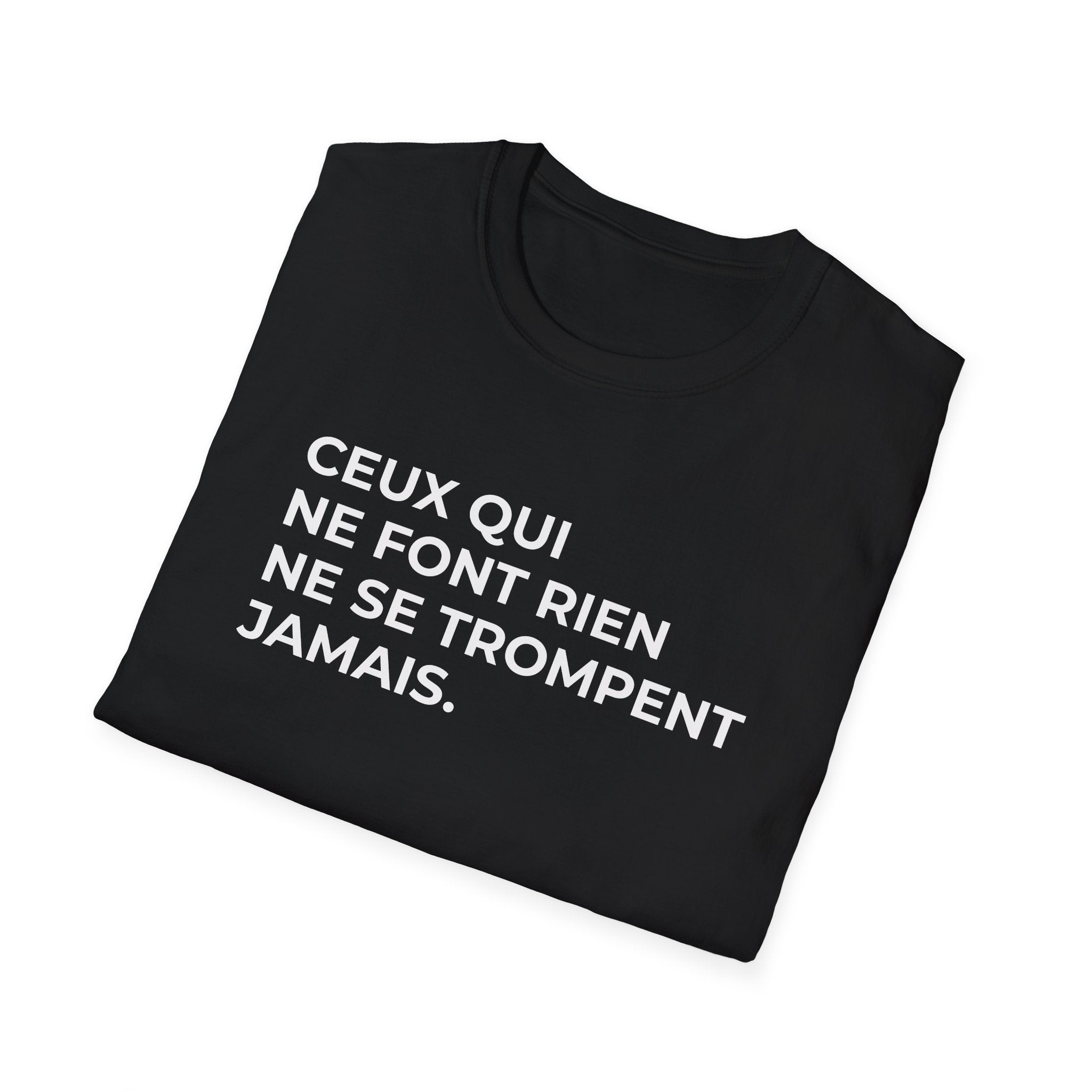 CEUX QUI NE FONT RIEN NE SE TROMPENT JAMAIS.